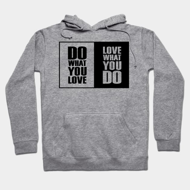 Do What You |Love| What You Do Motivation Hoodie by DarkTee.xyz